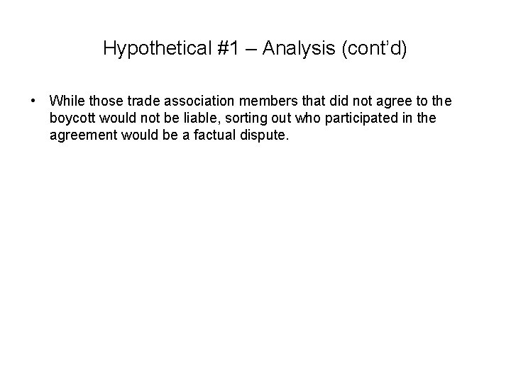 Hypothetical #1 – Analysis (cont’d) • While those trade association members that did not
