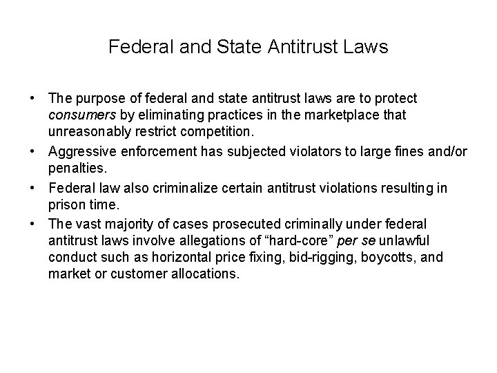 Federal and State Antitrust Laws • The purpose of federal and state antitrust laws