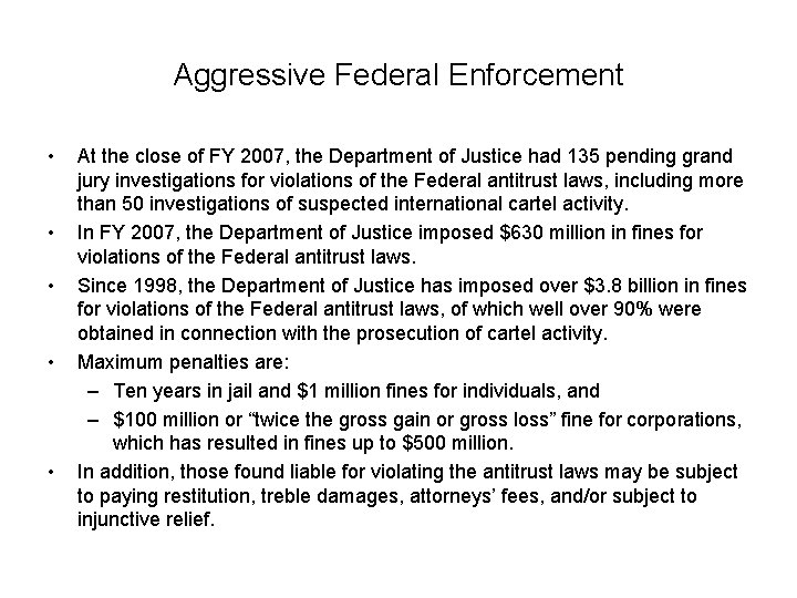 Aggressive Federal Enforcement • • • At the close of FY 2007, the Department