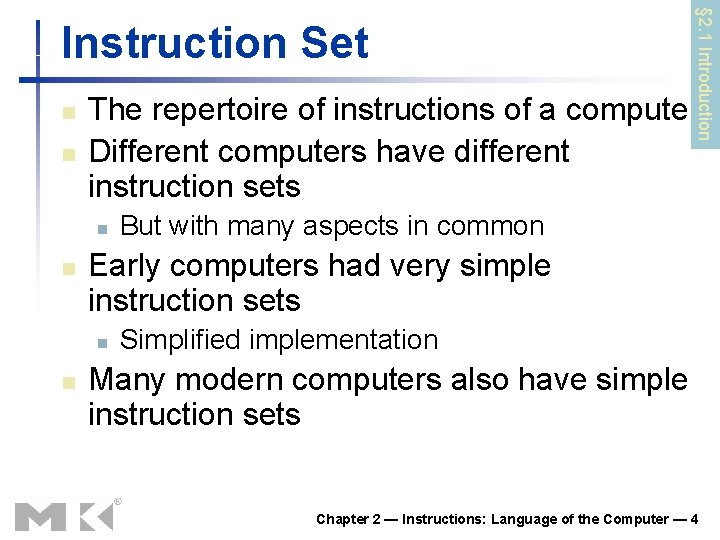 n n The repertoire of instructions of a computer Different computers have different instruction n n The repertoire of instructions of a computer Different computers have different instruction