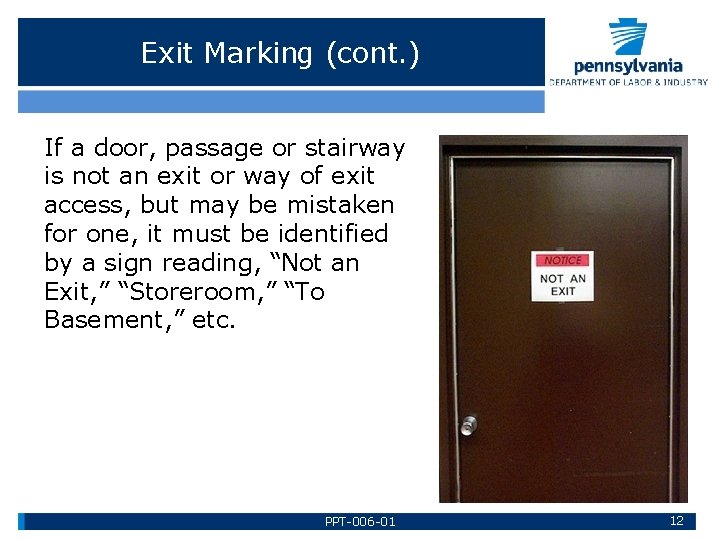 Exit Marking (cont. ) If a door, passage or stairway is not an exit