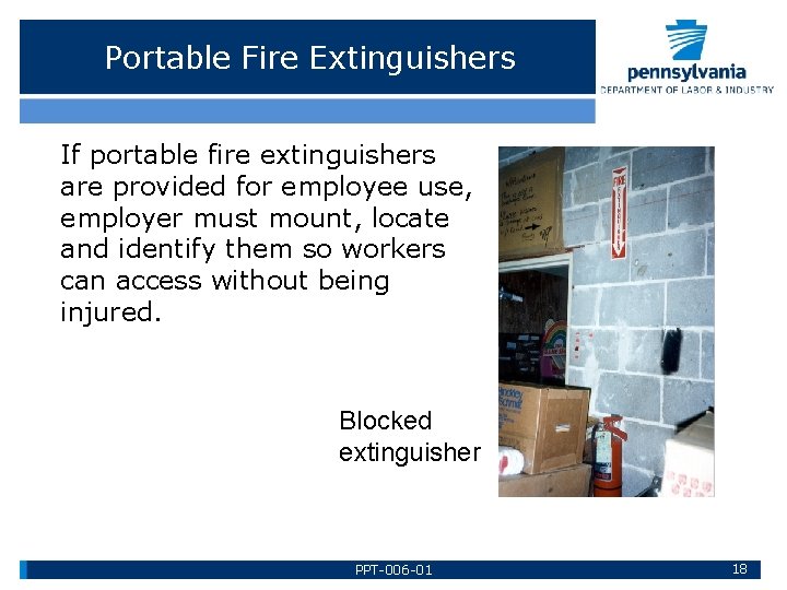 Portable Fire Extinguishers If portable fire extinguishers are provided for employee use, employer must