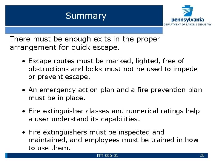 Summary There must be enough exits in the proper arrangement for quick escape. •