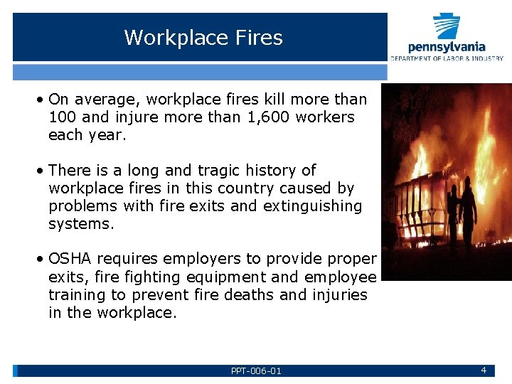 Workplace Fires • On average, workplace fires kill more than 100 and injure more