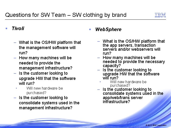 Questions for SW Team – SW clothing by brand § Tivoli § Web. Sphere