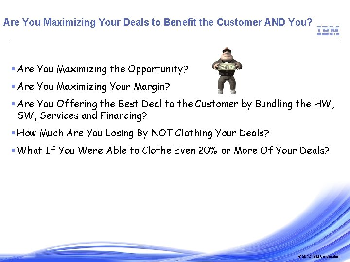 Are You Maximizing Your Deals to Benefit the Customer AND You? § Are You