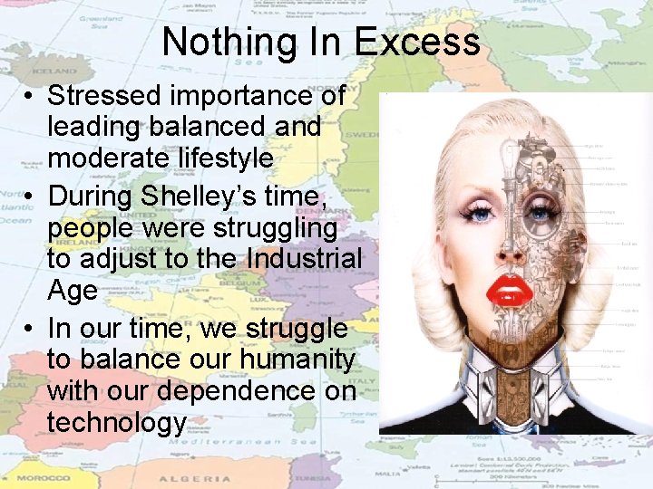 Nothing In Excess • Stressed importance of leading balanced and moderate lifestyle • During