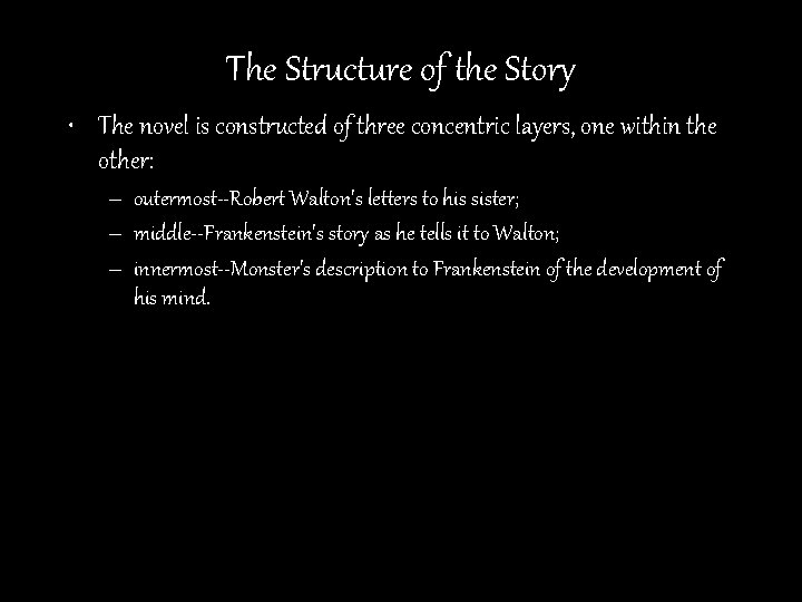 The Structure of the Story • The novel is constructed of three concentric layers,