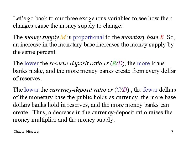 Let’s go back to our three exogenous variables to see how their changes cause