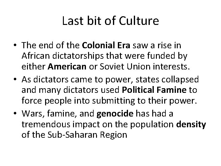 Last bit of Culture • The end of the Colonial Era saw a rise