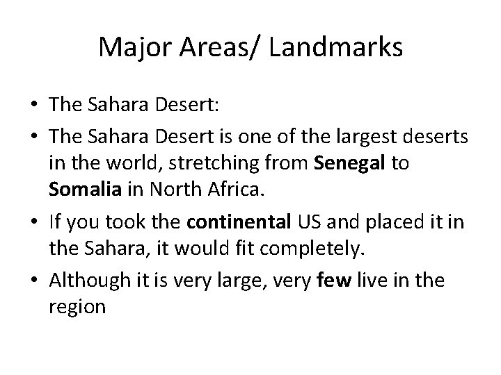 Major Areas/ Landmarks • The Sahara Desert: • The Sahara Desert is one of