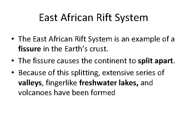 East African Rift System • The East African Rift System is an example of