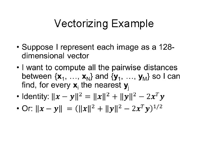 Vectorizing Example • 