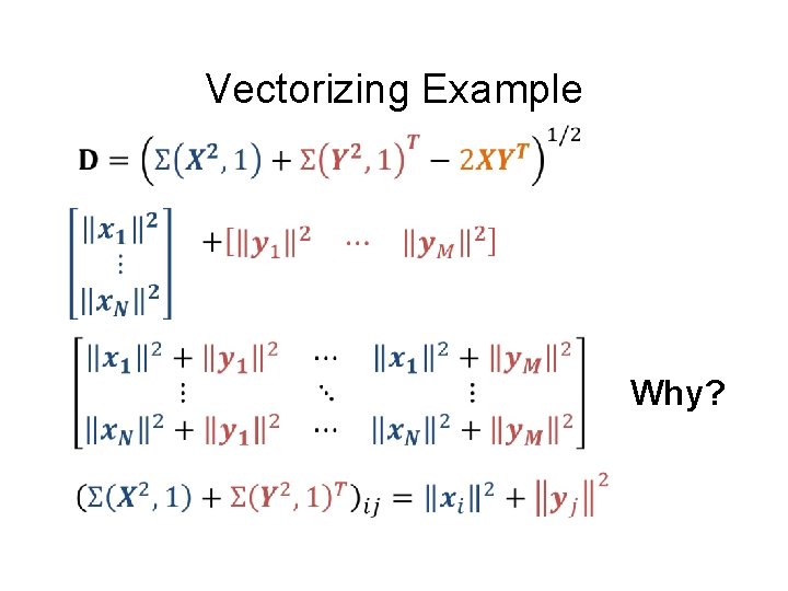Vectorizing Example Why? 
