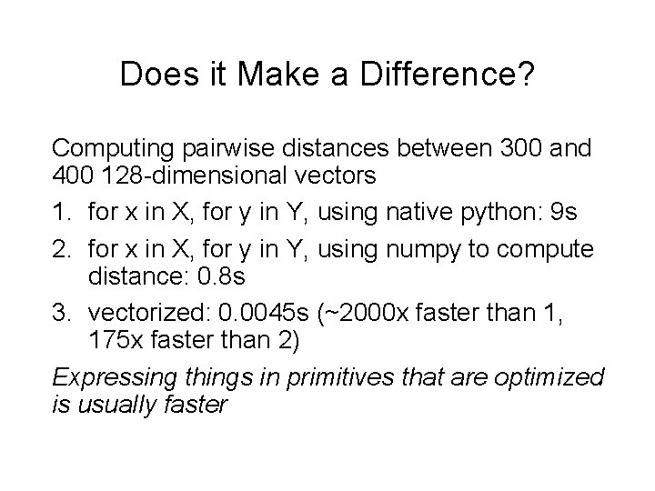 Does it Make a Difference? Computing pairwise distances between 300 and 400 128 -dimensional