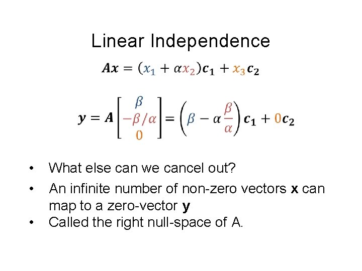 Linear Independence • • • What else can we cancel out? An infinite number