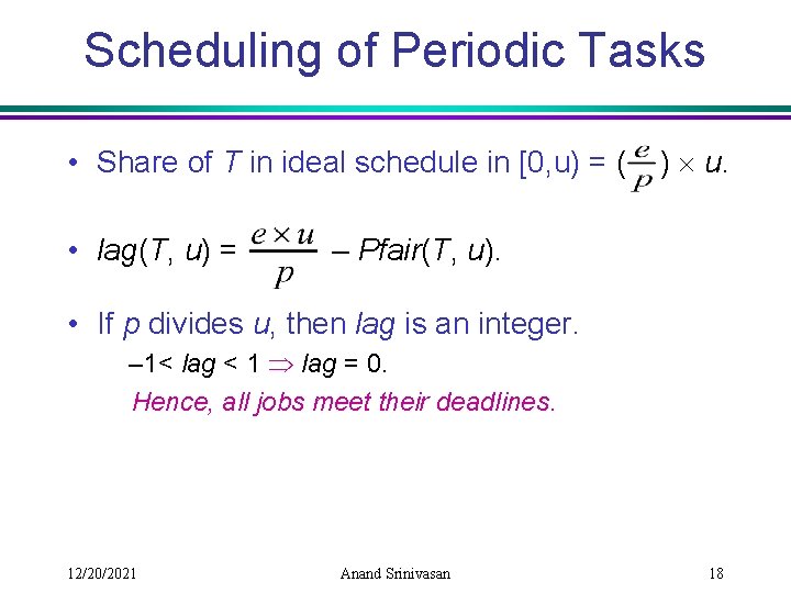 Scheduling of Periodic Tasks • Share of T in ideal schedule in [0, u)