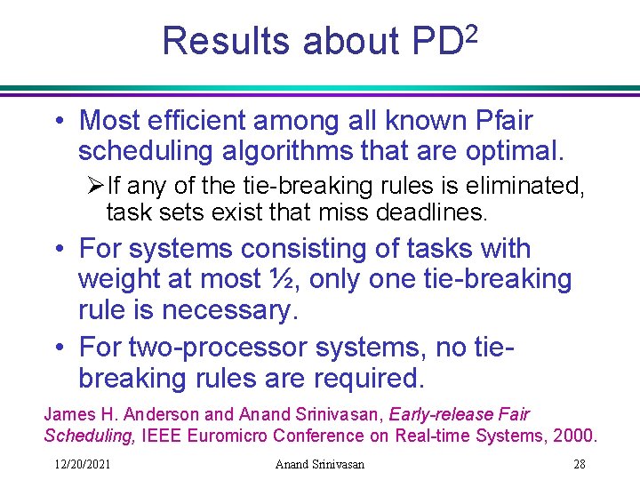 Results about PD 2 • Most efficient among all known Pfair scheduling algorithms that