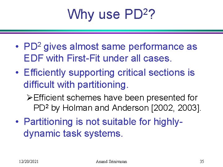 Why use PD 2? • PD 2 gives almost same performance as EDF with