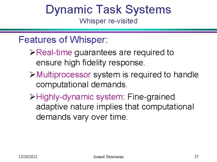 Dynamic Task Systems Whisper re-visited Features of Whisper: ØReal-time guarantees are required to ensure