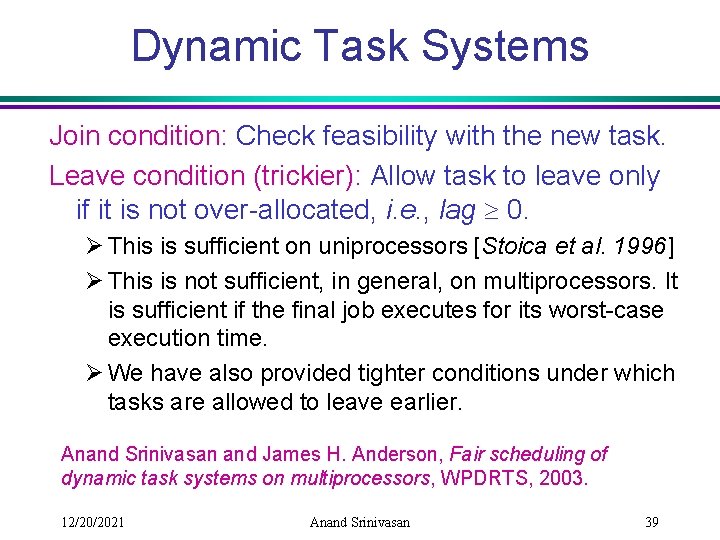 Dynamic Task Systems Join condition: Check feasibility with the new task. Leave condition (trickier):