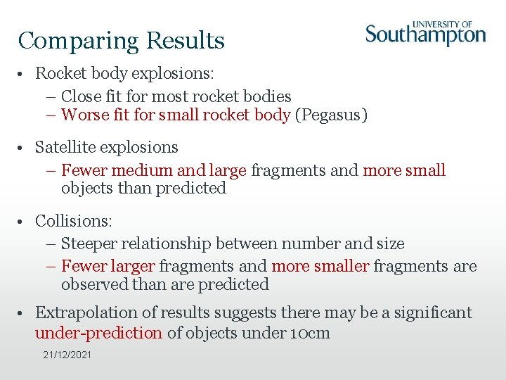 Comparing Results • Rocket body explosions: – Close fit for most rocket bodies –