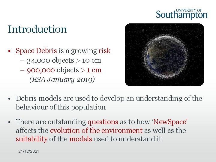 Introduction • Space Debris is a growing risk – 34, 000 objects > 10