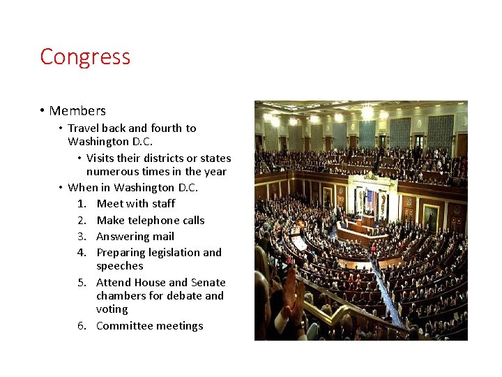 Congress • Members • Travel back and fourth to Washington D. C. • Visits