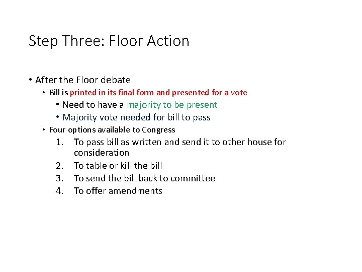 Step Three: Floor Action • After the Floor debate • Bill is printed in