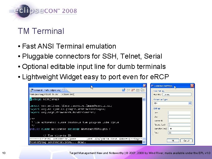 TM Terminal • Fast ANSI Terminal emulation • Pluggable connectors for SSH, Telnet, Serial
