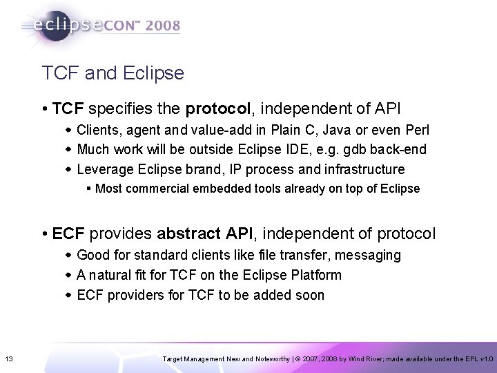 TCF and Eclipse • TCF specifies the protocol, independent of API w Clients, agent