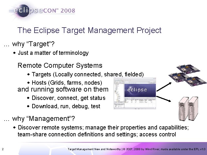 The Eclipse Target Management Project … why “Target”? w Just a matter of terminology