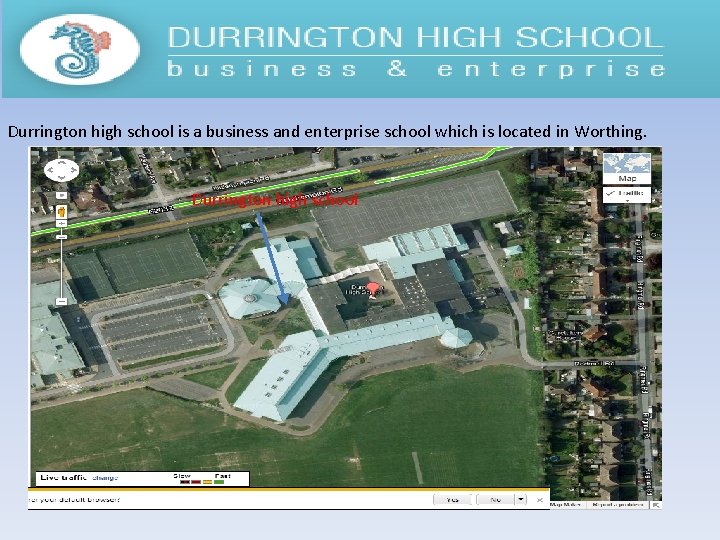 Durrington high school is a business and enterprise school which is located in Worthing.