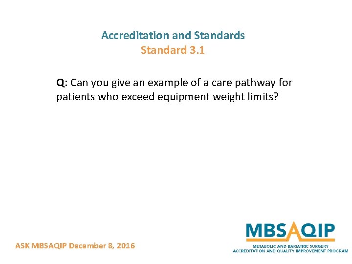 Accreditation and Standards Standard 3. 1 Q: Can you give an example of a