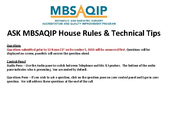 ASK MBSAQIP House Rules & Technical Tips Questions submitted prior to 12 Noon CST