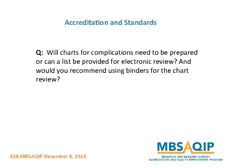 Accreditation and Standards Q: Will charts for complications need to be prepared or can