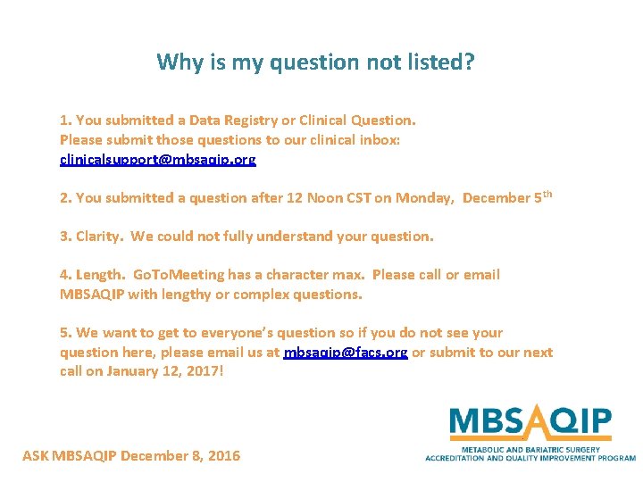 Why is my question not listed? 1. You submitted a Data Registry or Clinical