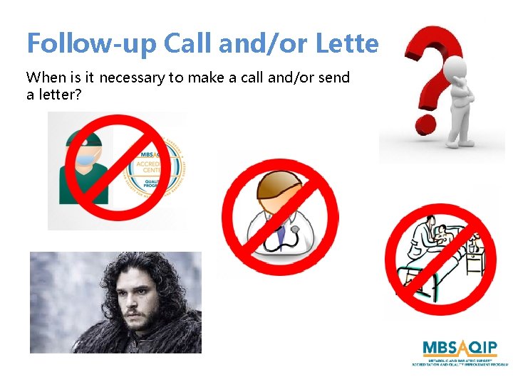 Follow-up Call and/or Letter When is it necessary to make a call and/or send