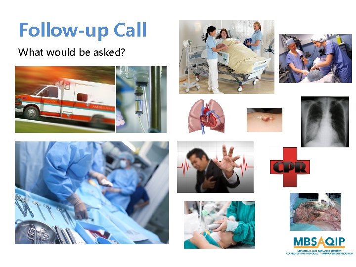 Follow-up Call What would be asked? 