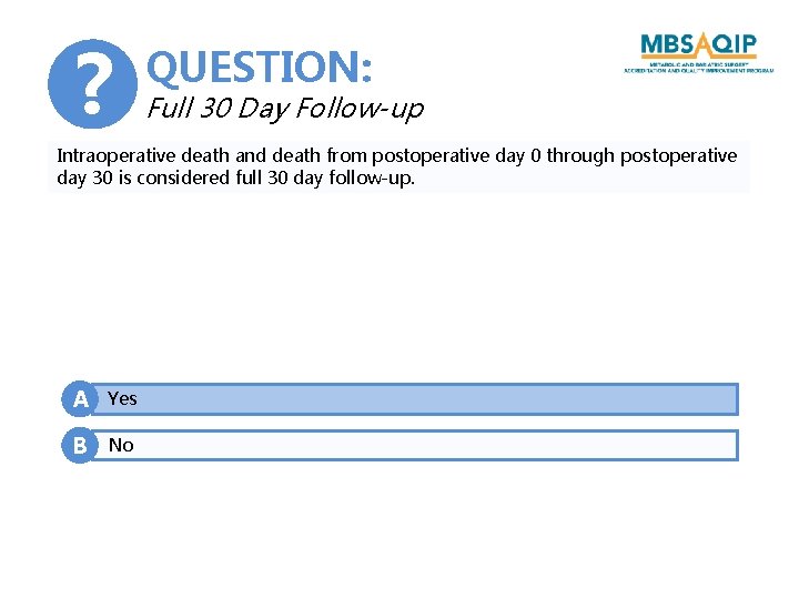 ? QUESTION: Full 30 Day Follow-up Intraoperative death and death from postoperative day 0