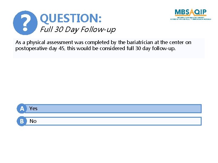 ? QUESTION: Full 30 Day Follow-up As a physical assessment was completed by the