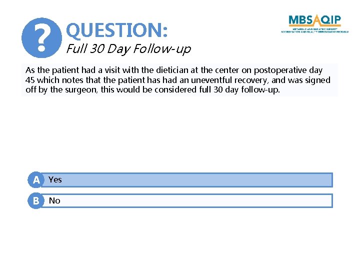 ? QUESTION: Full 30 Day Follow-up As the patient had a visit with the
