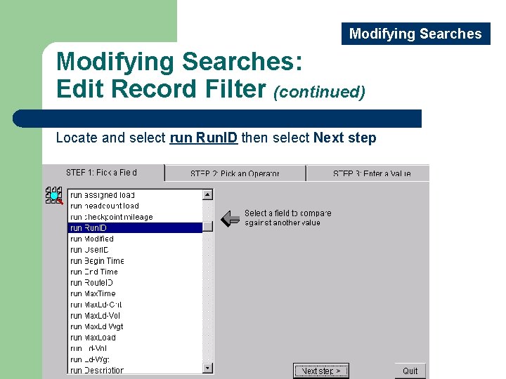 Modifying Searches: Edit Record Filter (continued) Locate and select run Run. ID then select