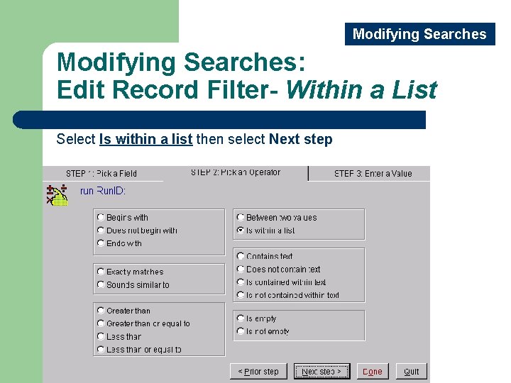 Modifying Searches: Edit Record Filter- Within a List Select Is within a list then