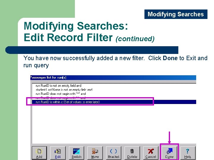Modifying Searches: Edit Record Filter (continued) You have now successfully added a new filter.