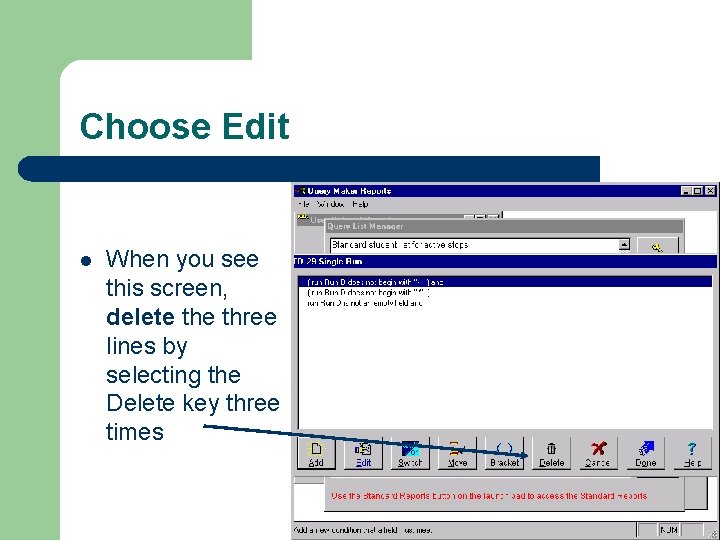 Choose Edit l When you see this screen, delete three lines by selecting the