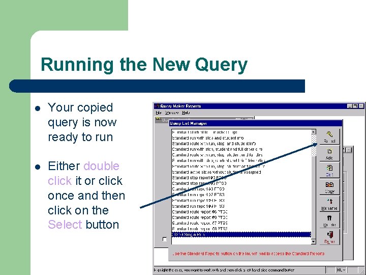 Running the New Query l Your copied query is now ready to run l