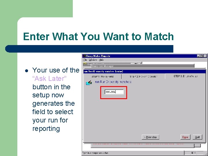 Enter What You Want to Match l Your use of the “Ask Later” button