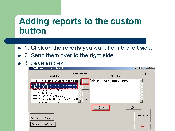 Adding reports to the custom button l l l 1. Click on the reports