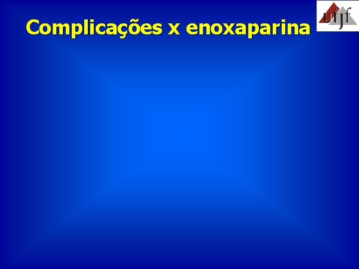 Complicações x enoxaparina 